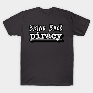 Bring Back Piracy T-Shirt